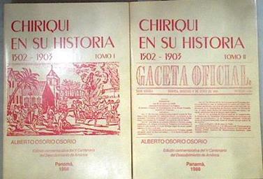 Chiriqui en su Historia 1502-1903 tomo I y II | 181038 | Alberto Osorio Osorio
