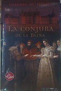 La conjura de la reina | 154571 | Monteys Pi, Mónica/De' Medici, Lorenzo