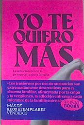 Yo te quiero más : la adicción desde la perspectiva de la familia | 168643 | Cohen, Blake Evan