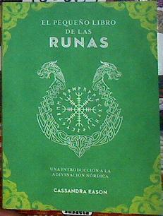 El pequeño libro de las runas Una introducción a la adivinación nórdica | 183864 | Cassandra Eason