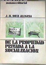 De la propiedad privada a la socialización | 174454 | Díez Alegría, José María
