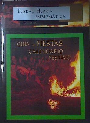 Guía De Fiestas Calendario Festivo Euskal Herria Emblemática | 67821 | Enrique Ayerbe Echeverria Vvaa