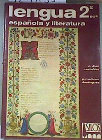 Lengua Española y Literatura, 2º Bup | 169055 | Díaz Castañón, Carmen/P Martinez Dominguez