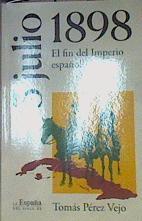3 de julio de 1898 :El fin del imperio español | 167420 | Tomás Pérez Vejo