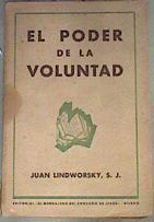 El poder de la voluntad educada según la psicología experimental moderna | 170034 | Lindworsky, Juan