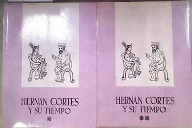 Hernán Cortés y su tiempo 2 tomos | 181294 | Varios
