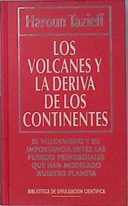 Los volcanes y la deriva de los continentes | 136461 | Tazieff, Haround