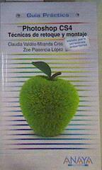 Photoshop CS4 : técnicas de retoque y y montaje | 167403 | Valdés-Miranda Cros, Claudia/Plasencia López, Zoe