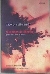 Rescoldos de libertad | 178927 | Oyarzabal Smíth, Isabel