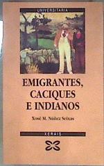 Emigrantes, caciques e indianos ed. Gallego | 181807 | Núñez Seixas, Xosé Manuel