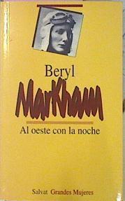 Al Oeste Con La Noche | 3336 | Markham Beryl