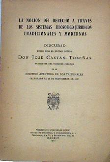 La Noción Del Derecho A Través De Los Sistemas Filosófico-Jurídicos Tradicionales Y M | 47109 | Castan Tobeñas