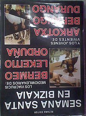 Semana Santa en Bizkaia Viacrucis mediomilenarios de Bermeo Lekeitio Orduña y los jovenes vivientes | 171732 | Llorente, Jose Antonio/y otros