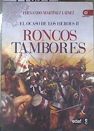 Roncos tambores El ocaso de los héroes II | 174034 | Fernando Martínez Laínez