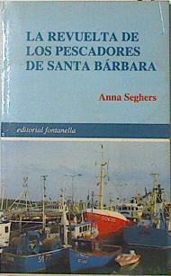 La Revuelta de los pescadores de Santa Bárbara | 121274 | Seghers, Anna