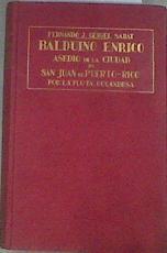 Balduino Enrico. Estudio sobre el general Balduino Enrico y el asedio de la ciudad de San Juan de Pu | 179959 | Fernando J. Geigel Sabat