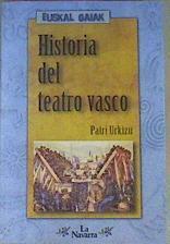 Historia Del Teatro Vasco | 3516 | Urkizu Patri