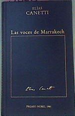 Las Voces De Marraquech, Las Impresiones De Viaje | 5328 | Canetti, Elias