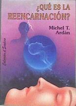 Que Es La Reencarnación | 172314 | MIchel T. Ardán