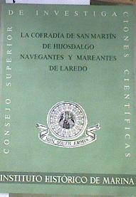 Cofradía de San Martín de Hijosdalgo Navegantes y Mareantes de Laredo Apuntes para la Historia | 169057 | Sanfeliu, Lorenzo