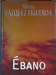 Ébano | 94354 | Vázquez-Figueroa, Alberto