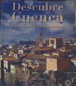 Descubra Cuenca Patrimonio de la Humanidad | 168465 | Romero, Miguel/Romero, Javier