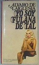 Yo soy fulana de tal | 168291 | Laiglesia, Alvaro de