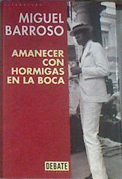 Amanecer Con Hormigas En La Boca | 7244 | Barroso Ayats Miguel