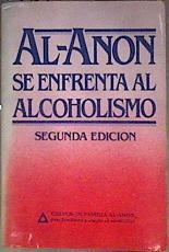 Al - Anon se enfrenta al alcoholismo | 184722 | VVAA