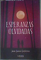 Esperanzas olvidadas | 160465 | Ganzo Gutiérrez, Jana