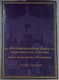 Abertzaletasunaren auzia, independentzia ala autonomia Sabino Arana eta bere oinordekoak | 171273 | Antxustegi Igartua, Esteban