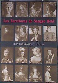 Las escritoras de sangre real | 170478 | Rodríguez Alcalde, Leopoldo