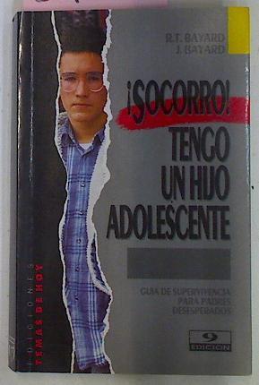 Socorro Tengo Un Hijo Adolescente | 6709 | Bayard Robert T/David Lock ( Ilustrador)