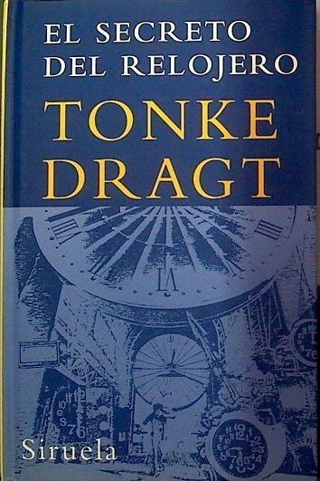 "El secreto del relojero o El tiempo lo dirá o El tiempo ""te"" lo dirá" | 118018 | Dragt, Tonke/Lerma Ayala, María