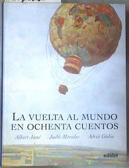 La vuelta al mundo en ochenta cuentos | 180789 | Jané, Albert/ilustrado Judit Morales y Adrià Gòdia Moragues., Adrià Gòdia Moragues