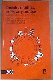 Ciudades circulares, cohesivas y creativas : por un desarrollo humano sostenible integral | 169463 | Monteagudo Sánchez, María Jesús/Guereño Omil, Basagaitz/Aranbarri Kortabarria, Nerea