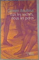 Eux les vaches, nous les porcs | 171864 | Boullosa, Carmen