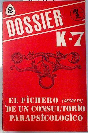 Dossier K-7. El fichero secreto de un consultorio parapsicológico | 70255 | Armengou, Josep M.