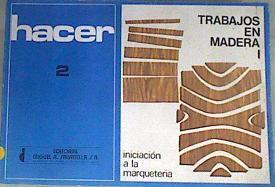 Hacer trabajos en madera I Iniciación a la marquetería | 169654 | Salvatella, Miguel A.