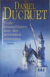 Toute ressemblance avec des personnes existantes | 175870 | Daniel Ducruet