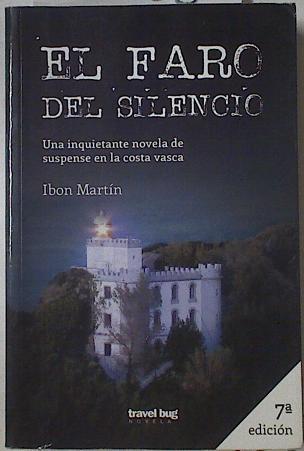 El Faro del silencio Novela de suspense en la Costa Vasca | 122865 | Martin, Ibon