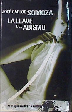 La llave del abismo | 138085 | Somoza, José Carlos