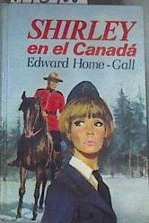 Shirley en el Canadá | 176708 | Edward Home-Gall/Ilustraciones de Escolano/Traductor J.J. García Guerrero