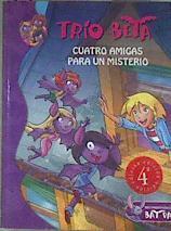 Trío Beta  Cuatro amigas para un misterio | 176201 | Bat Pat