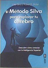 Método Silva para explorar tu cerebro | 173957 | José Silva/Robert B Stone