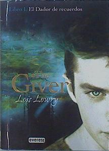 The Giver Libro 1: El dador de recuerdos | 151380 | Lowry, Lois