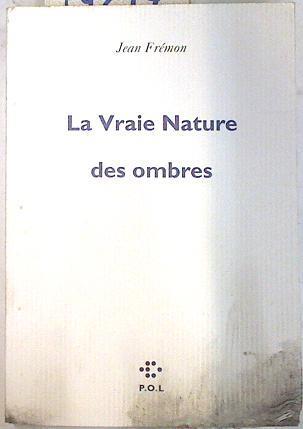 La vraie nature des ombres | 74247 | Frémon, Jean