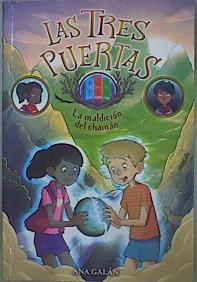 Las tres puertas 2 : la maldición del chamán | 152850 | Galán, Ana (1964-)/Ilustrador Xavier Bonet