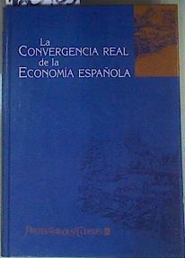 La Convergencia Real de la Economía Española | 160903 | Juan R Cuadrado Roura/Pedro Durá/Luis Gámir/Juan Antonio Gil Melgarejo/José Manuel González Páramo/José Luis Moreno/Rafael Pampillón/José Luis Peinado Pérez/Felipe Sáez/Jorge Uxó
