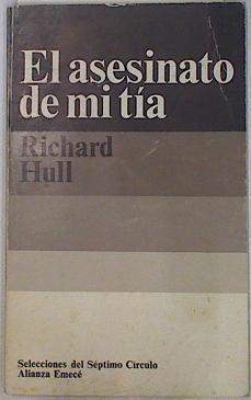 El Asesinato de mi tia | 130916 | Hull, Richard (seud. de Richard Henry Sampson)